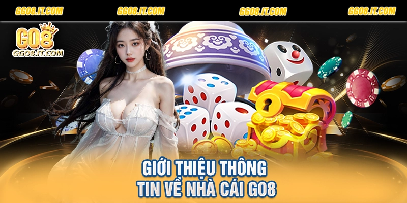 Giới thiệu thông tin về nhà cái Go8