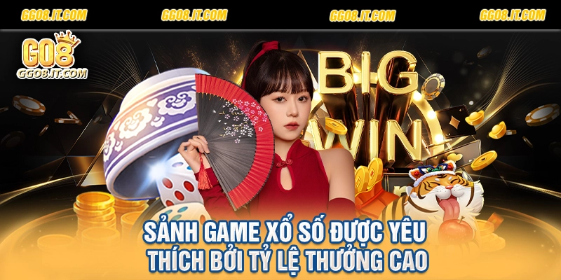 Sảnh game xổ số được yêu thích bởi tỷ lệ thưởng cao