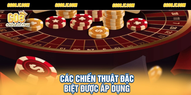 Các chiến thuật đặc biệt được áp dụng